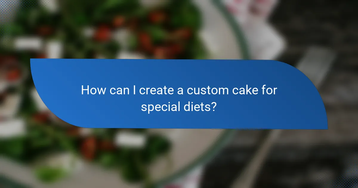 How can I create a custom cake for special diets?