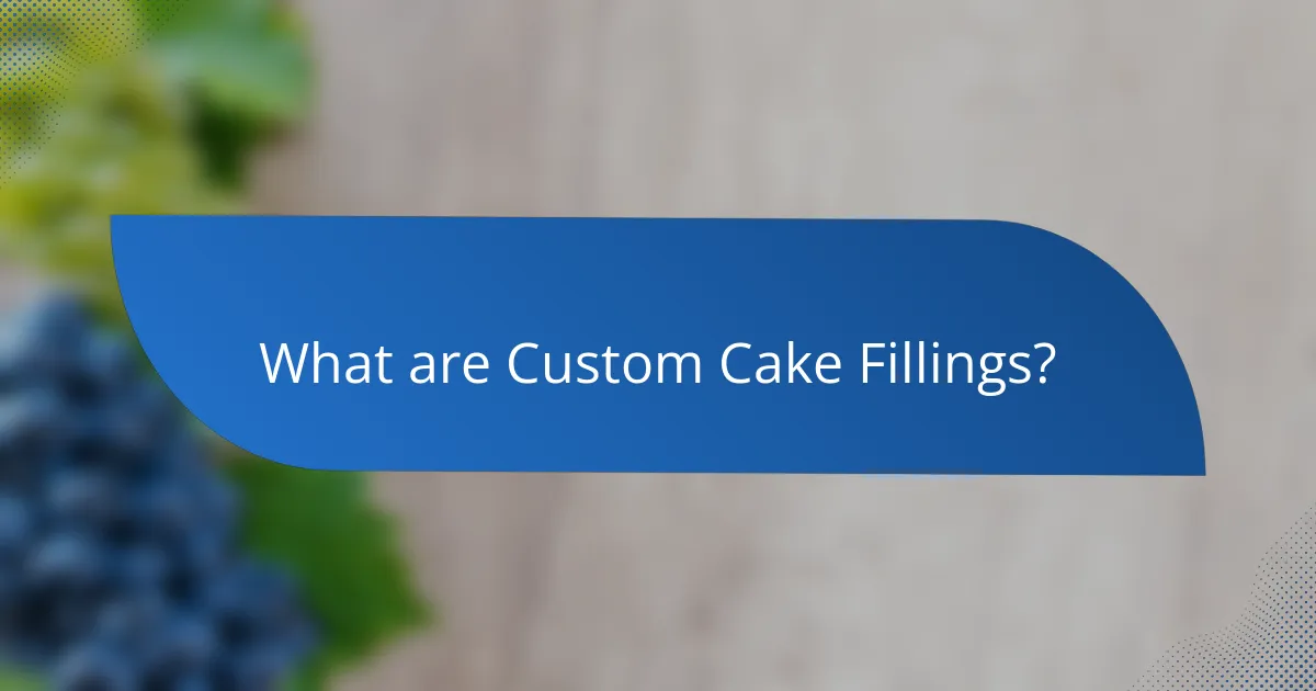 What are Custom Cake Fillings?
