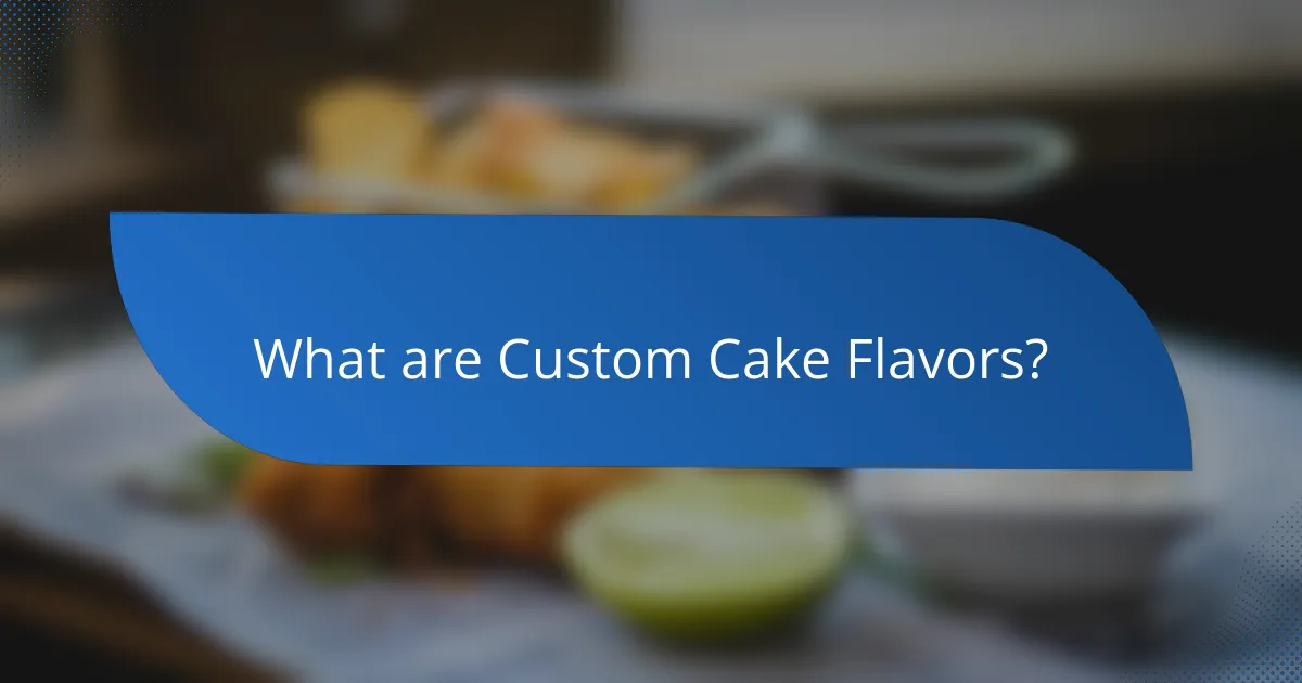 What are Custom Cake Flavors?