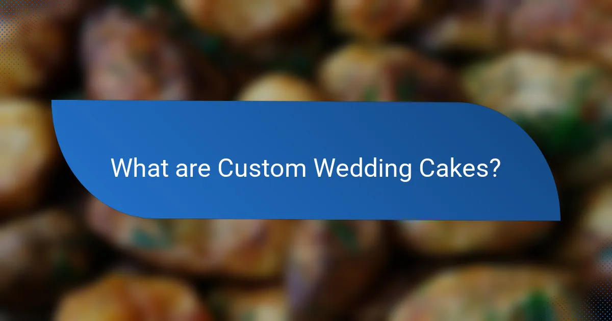 What are Custom Wedding Cakes?