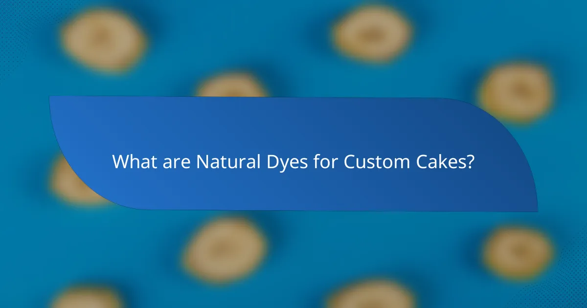 What are Natural Dyes for Custom Cakes?