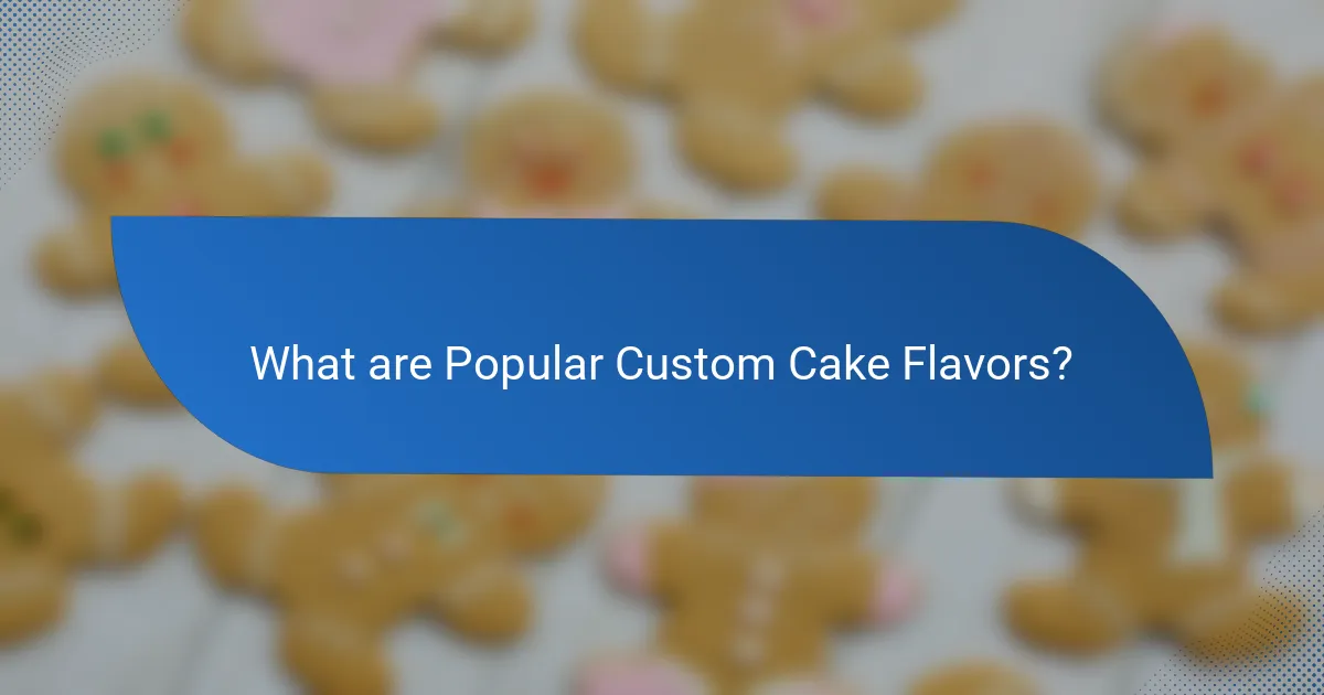What are Popular Custom Cake Flavors?