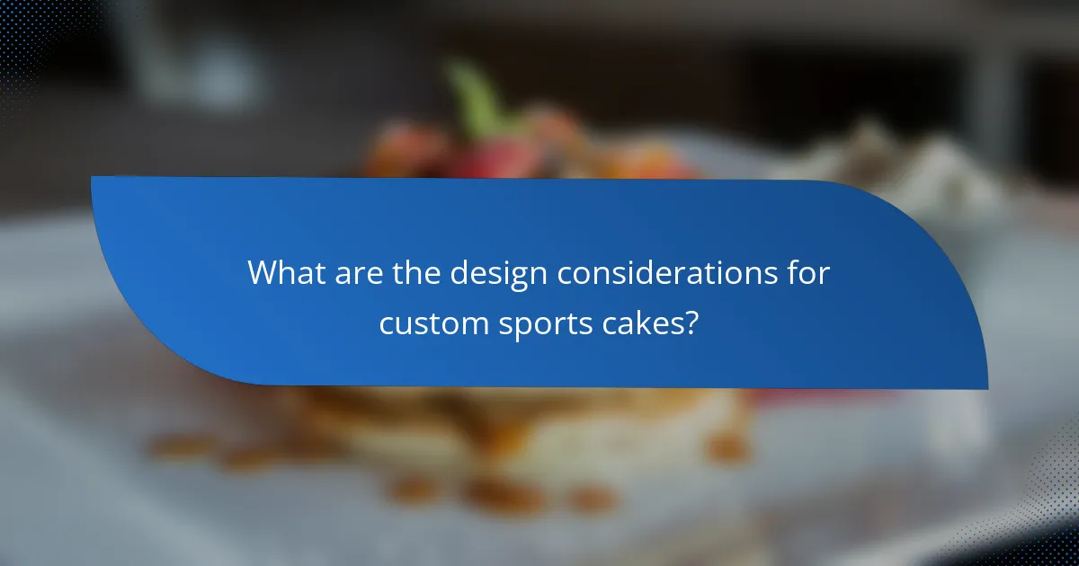 What are the design considerations for custom sports cakes?