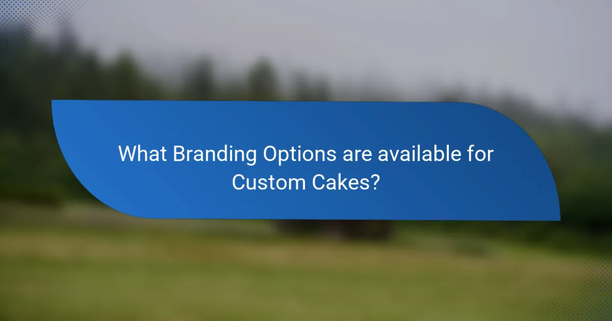 What Branding Options are available for Custom Cakes?