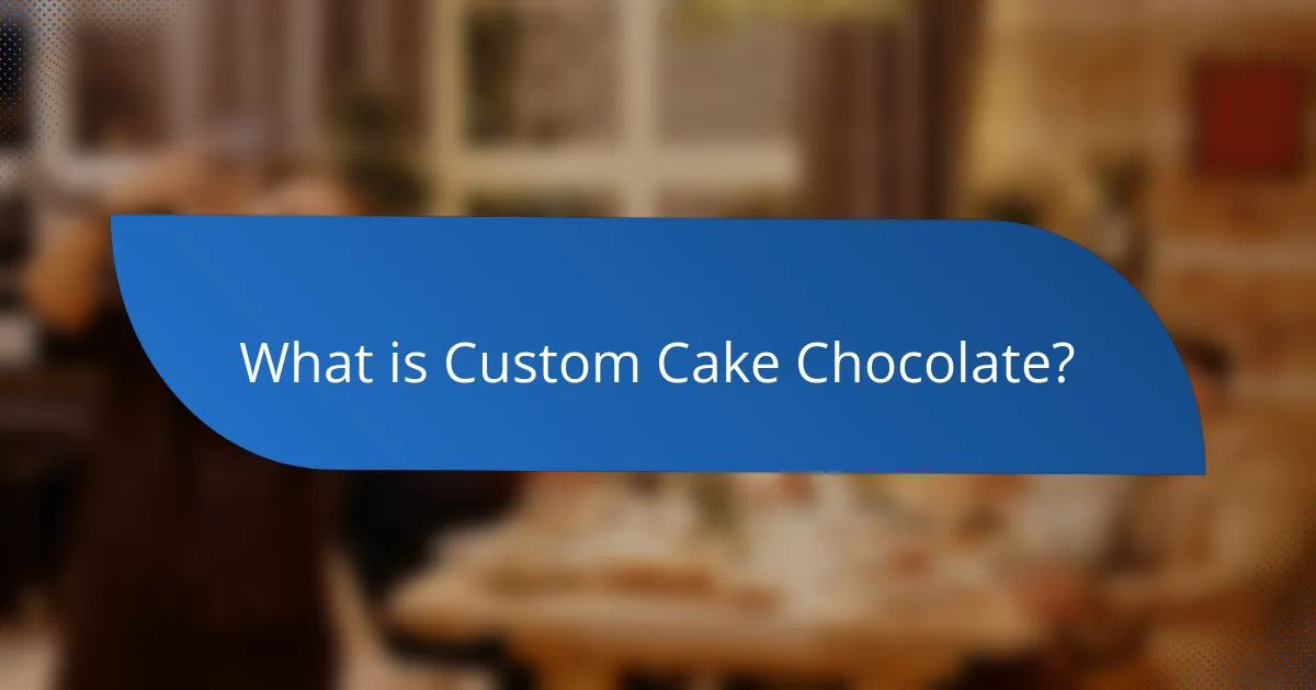 What is Custom Cake Chocolate?