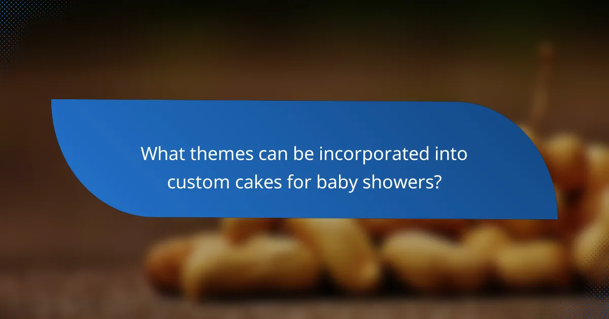 What themes can be incorporated into custom cakes for baby showers?
