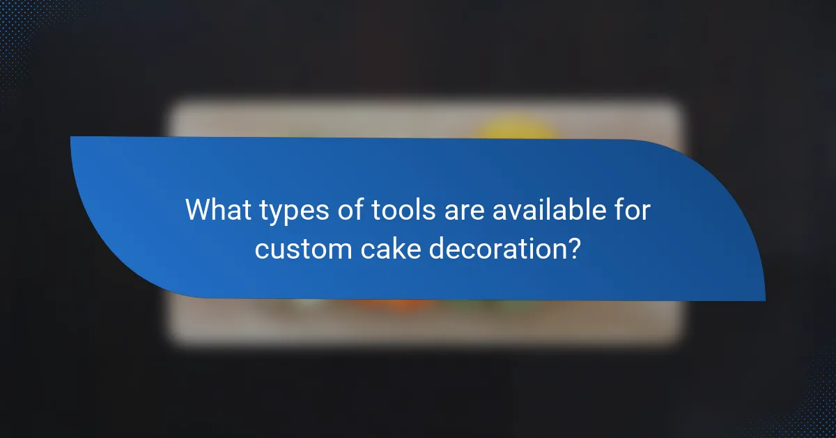 What types of tools are available for custom cake decoration?